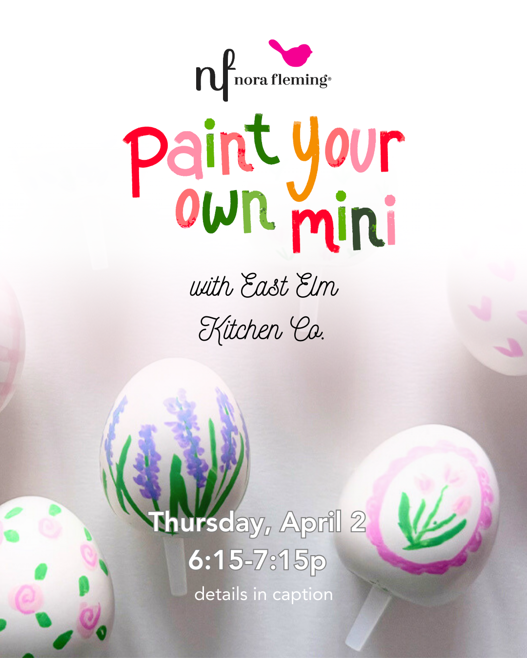SOLD OUT April 2 @ 6:15p: Nora Fleming Paint Your Own Mini Event